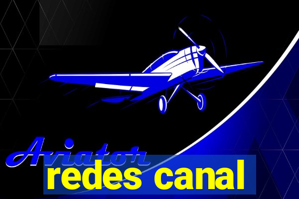 redes canal